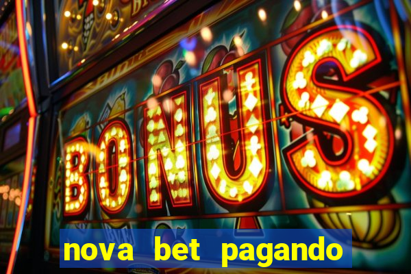 nova bet pagando no cadastro